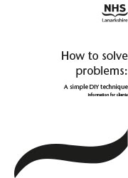 NHS Lanarkshire Booklets - How to solve problems: A simple DIY technique